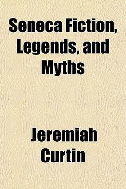 Seneca Fiction, Legends, and Myths