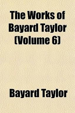 The Works of Bayard Taylor