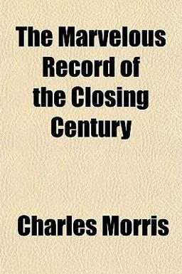 The Marvelous Record of the Closing Century