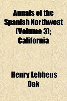 Annals of the Spanish Northwest; Californi