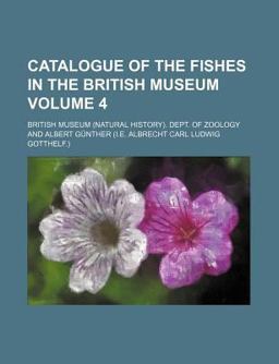 Catalogue of the Fishes in the British Museum