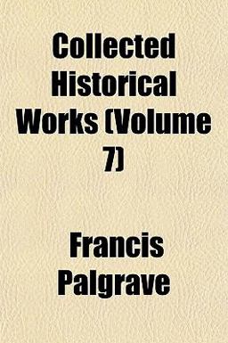 Collected Historical Works Collected Historical Works