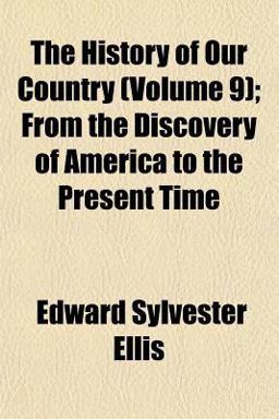 The History of Our Country; from the Discovery of America to the Present Time