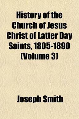History of the Church of Jesus Christ of Latter Day Saints, 1805-1890