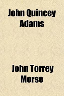 John Quincey Adams John Quincey Adams