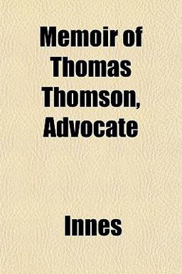 Memoir of Thomas Thomson, Advocate