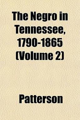 The Negro in Tennessee, 1790-1865