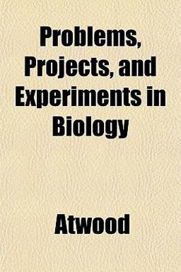 Problems, Projects, and Experiments in Biology