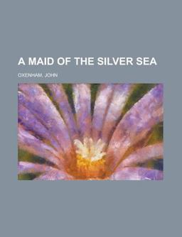 A Maid of the Silver Se A Maid of the Silver Se