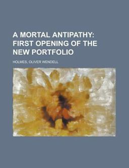 A Mortal Antipathy; First Opening of the New Portfolio