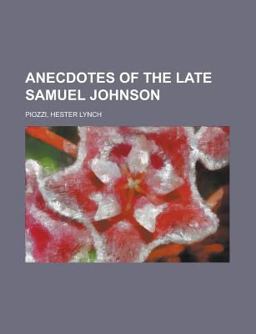 Anecdotes of the Late Samuel Johnson Anecdotes of the Late Samuel Johnson