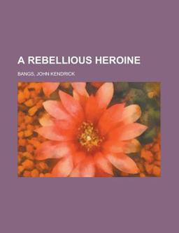 A Rebellious Heroine