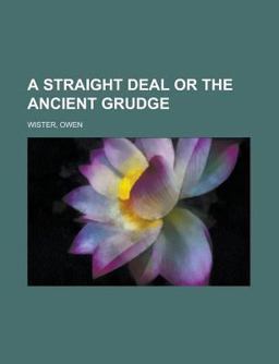 A Straight Deal or the Ancient Grudge