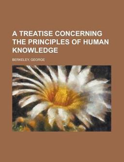 A Treatise Concerning the Principles of Human Knowledge