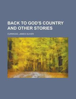 Back to God's Country and Other Stories