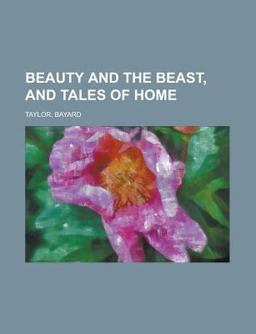 Beauty and the Beast, and Tales of Home