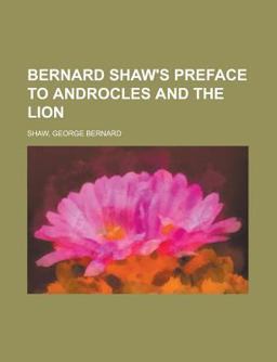Bernard Shaw's Preface to Androcles and the Lion