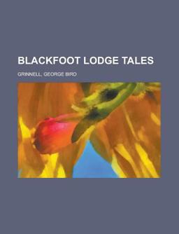 Blackfoot Lodge Tales