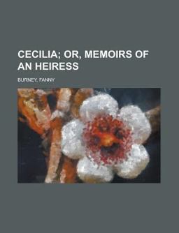 Cecilia, or, Memoirs of an Heiress