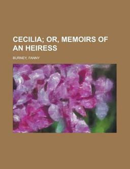 Cecilia, or, Memoirs of an Heiress
