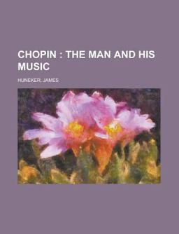 Chopin; the Man and His Music Chopin; the Man and His Music