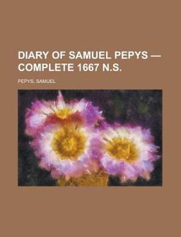 Diary of Samuel Pepys - Complete 1667 N S