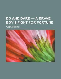 Do and Dare - a Brave Boy's Fight for Fortune