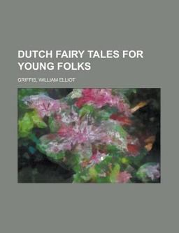 Dutch Fairy Tales for Young Folks