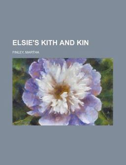 Elsie's Kith and Kin Elsie's Kith and Kin