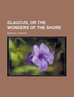 Glaucus, or the Wonders of the Shore