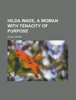 Hilda Wade, a Woman with Tenacity of Purpose