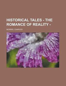 Historical Tales - the Romance of Reality -
