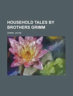 Household Tales by Brothers Grimm