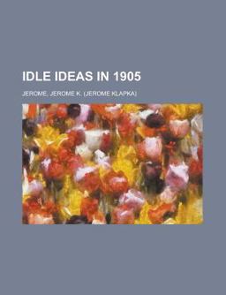 Idle Ideas In 1905