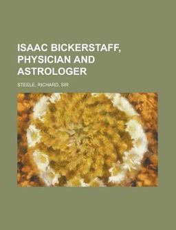 Isaac Bickerstaff, Physician and Astrologer