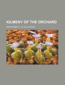 Kilmeny of the Orchard