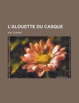 L' Alouette du Casque L' Alouette du Casque