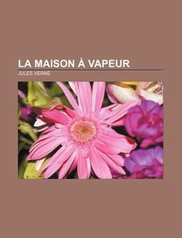 La Maison À Vapeur