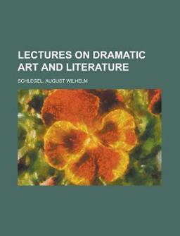 Lectures on Dramatic Art and Literature