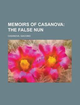 Memoirs of Casanova - Volume 09; the False Nun