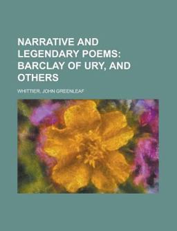 Narrative and Legendary Poems; Barclay of Ury, and Others
