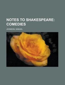 Notes to Shakespeare - Volume 01; Comedies