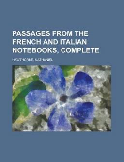 Passages from the French and Italian Notebooks, Complete