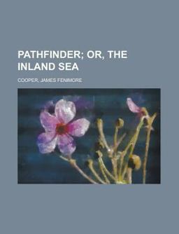 Pathfinder; or, the Inland Se