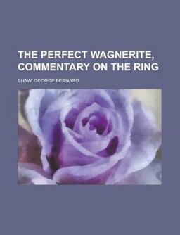 The Perfect Wagnerite, Commentary on the Ring