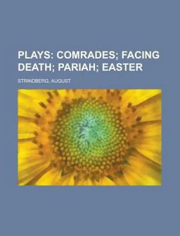 Plays; Comrades; Facing Death; Pariah; Easter