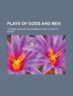 Plays of Gods and Men