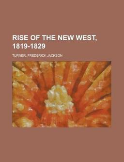 Rise of the New West, 1819-1829