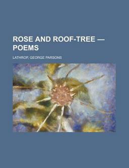 Rose and Roof-Tree - Poems Rose and Roof-Tree - Poems