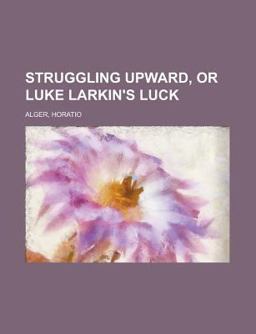 Struggling Upward, or Luke Larkin's Luck
